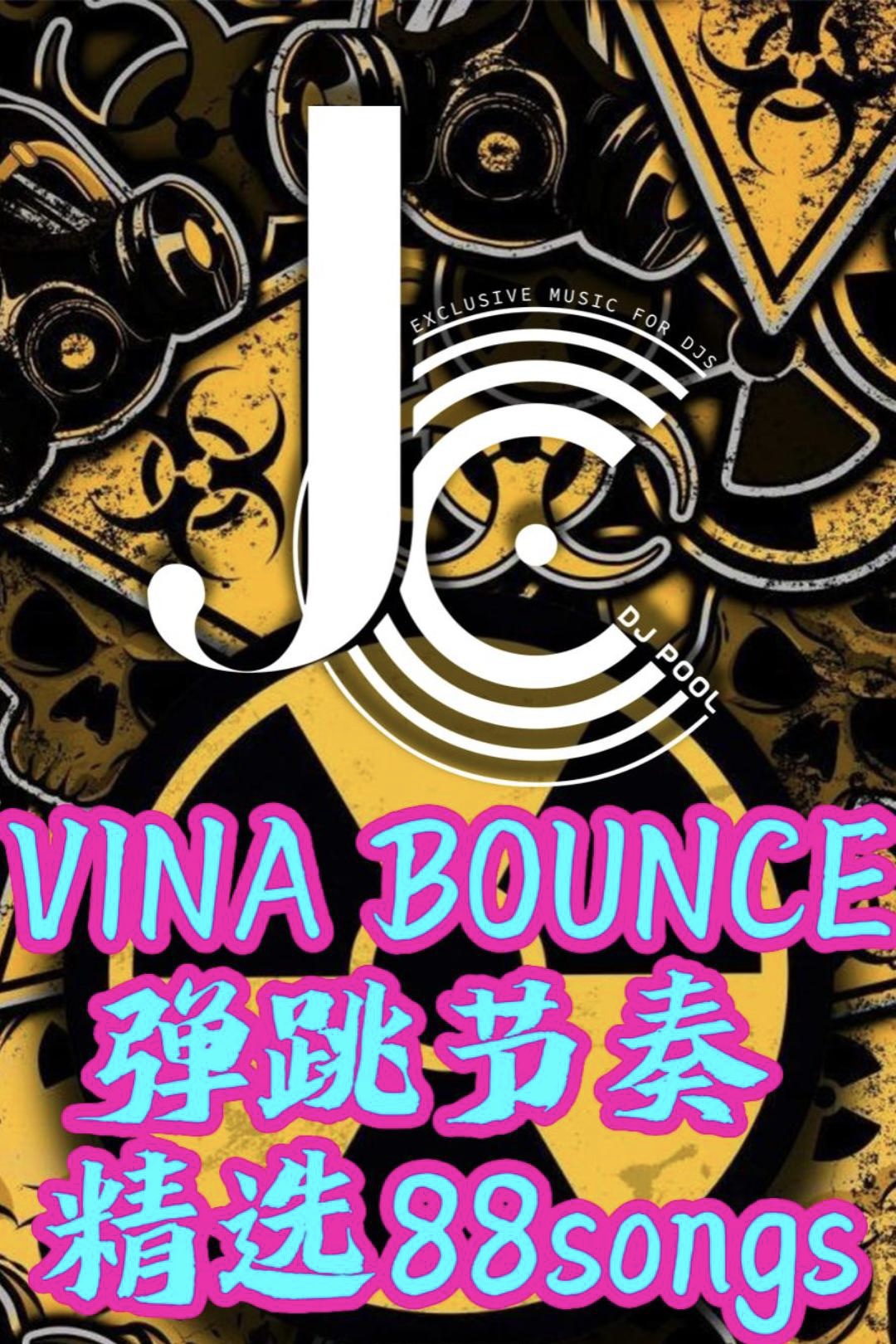 #VINA BOUNCE弹跳节奏 精选88songs